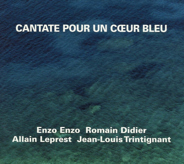 Livrenpoche : Enzo Enzo, Romain Didier, Allain Leprest, Jean - Louis Trintignant - Cantate pour un coeur bleu - Enzo Enzo, Allain Leprest, Romain Didier, Jean-Louis Trintignant - CD