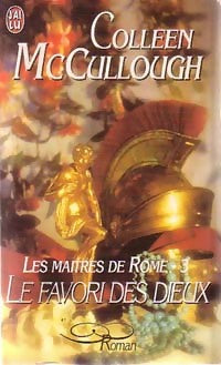 Livrenpoche : Les maîtres de Rome Tome III : Le favori des dieux - Colleen McCullough - Livre