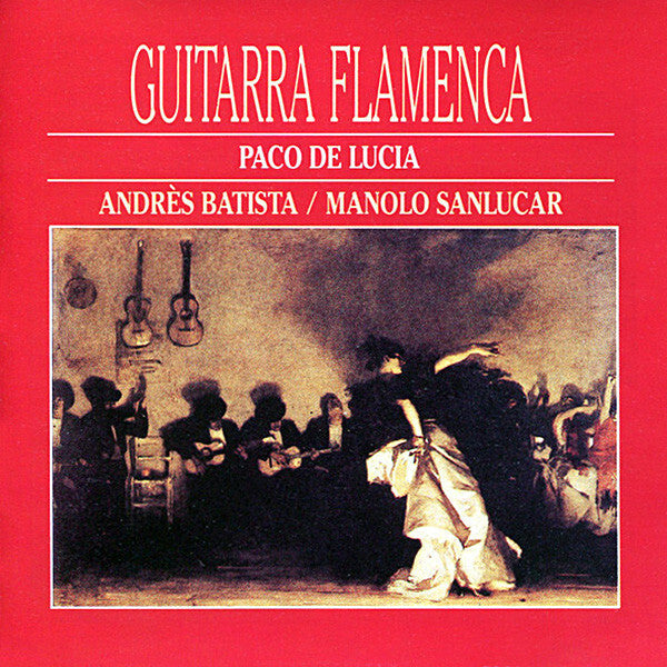 Livrenpoche : Andrés Batista, Manolo Sanlúcar, Paco De Lucía - Guitarra flamenca - Paco De Lucía, Andrés Batista, Manolo Sanlúcar - CD