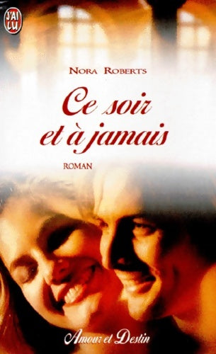 Livrenpoche : Ce soir et à jamais - Nora Roberts, Nora Roberts - Livre