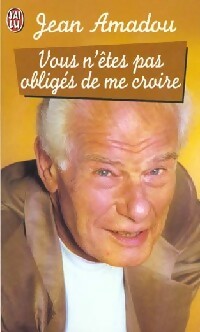 Livrenpoche : Vous n'êtes pas obligés de me croire - Jean Amadou - Livre