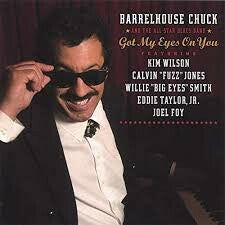 Livrenpoche : Barrelhouse Chuck And The All - Star blues band - Got my eyes on you - Barrelhouse Chuck And The All-Star Blues Band - CD