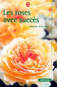 Livrenpoche : Les roses avec succès - Annette Schreiner - Livre