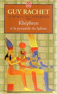 Livrenpoche : Le roman des Pyramides Tome IV : Kléphren et la pyramide du Sphinx - Guy Rachet - Livre