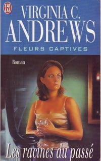 Livrenpoche : Fleurs captives Tome IV : Les racines du passé - Virginia Cleo Andrews - Livre