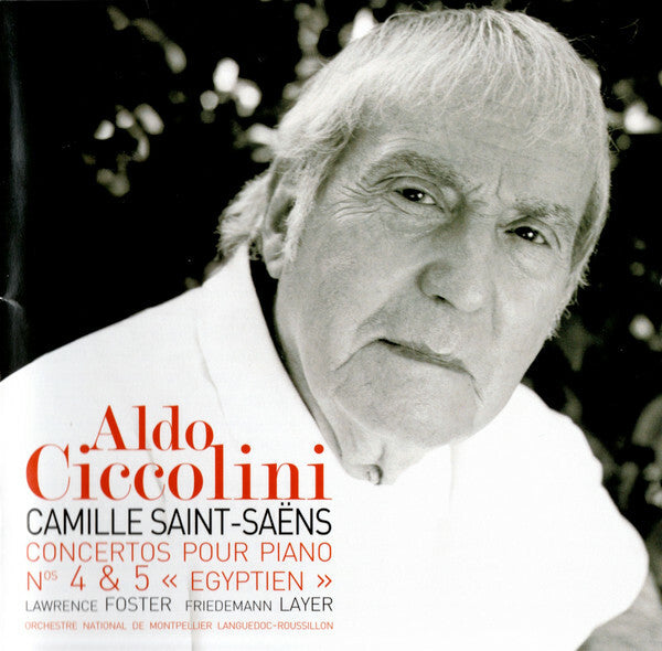 Livrenpoche : Camille Saint-Saëns - Aldo ciccolini, orchestre national de montpellier languedoc - Roussillon , lawrence foster , friedemann layer - Concertos pour piano n°4 & 5 égyptien - Camille Saint-Saëns - CD