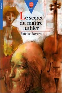Livrenpoche : Le secret du maître luthier - Patrice Favaro - Livre