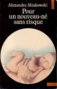 Livrenpoche : Pour un nouveau-né sans risque - Alexandre Minkowski - Livre