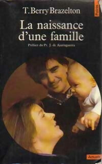 Livrenpoche : La naissance d'une famille - T. Berry Brazelton - Livre