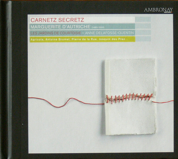 Livrenpoche : Les Jardins De Courtoisie, Anne Delafosse - Quentin - Carnetz secretz - Marguerite d'autriche - Les Jardins De Courtoisie, Anne Delafosse-Quentin - CD
