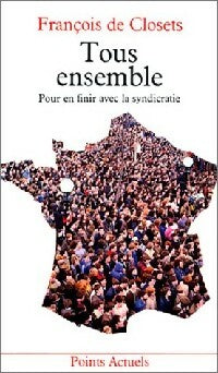 Tous ensemble - François De Closets -  Points Actuels - Livre