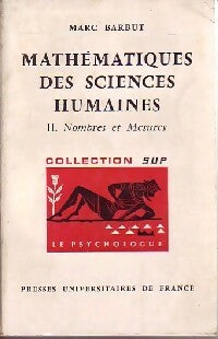 Mathématiques des sciences humaines Tome II : Nombres et mesures - Marc Barbut -  SUP - Le psychologue - Livre