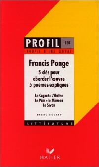 Livrenpoche : Cinq clés pour aborder l'oeuvre, cinq poèmes expliqués - Francis Ponge - Livre