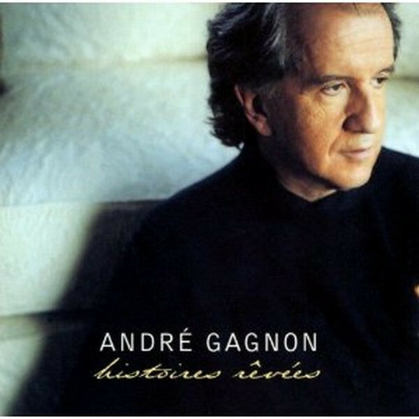 Livrenpoche : André Gagnon - Histoires Rêvées - André Gagnon - CD