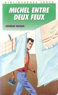 Livrenpoche : Michel entre deux feux - Georges Bayard - Livre
