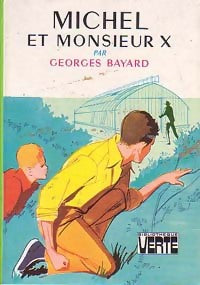 Michel et Monsieur X - Georges Bayard -  Bibliothèque verte (3ème série) - Livre