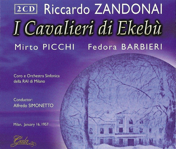 Livrenpoche : Riccardo Zandonai, Mirto Picchi, Fedora Barbieri, Orchestra Sinfonica Della RAI Di Milano*, Alfredo Simonetto - I Cavalieri Di Ekebù - Fedora Barbieri, Riccardo Zandonai, Mirto Picchi, Orchestra Sinfonica Della RAI Di Milano, Alfredo Simonetto - CD