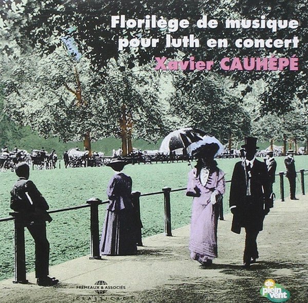 Livrenpoche : Xavier Cauhépé - Florilège De Musique Pour Luth En Concert - Xavier Cauhépé - CD