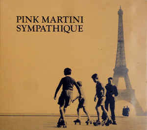Livrenpoche : Pink Martini - Sympathique - Pink Martini - CD
