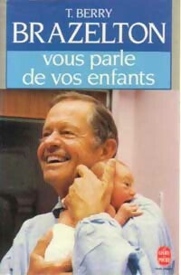 Livrenpoche : Vous parle de vos enfants - T. Berry Brazelton - Livre