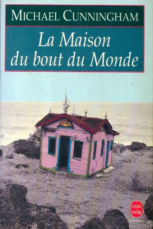 Livrenpoche : La maison du bout du monde - Michael Cunningham - Livre