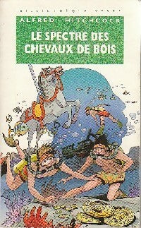 Livrenpoche : Le spectre des chevaux de bois - Alfred Hitchcock - Livre