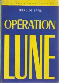 Livrenpoche : Opération lune - Pierre De Latil - Livre
