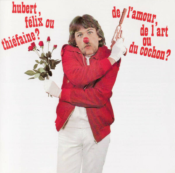 Livrenpoche : Hubert, Félix Ou Thiéfaine - De l'amour, de l'art ou du cochon ? - Hubert, Félix Ou Thiéfaine? - CD