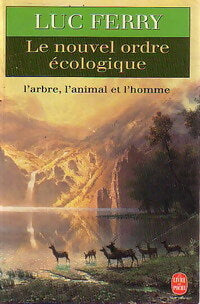 Le nouvel ordre écologique - Luc Ferry -  Le Livre de Poche - Livre