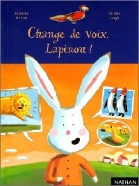 Livrenpoche : Change de voix, Lapinou ! - Juliette Mellon - Livre