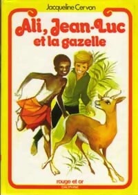 Ali, Jean-Luc et la gazelle - Jacqueline Cervon -  Rouge et Or - Livre
