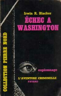 Livrenpoche : Echec à Washington - Irwin R. Blacker - Livre