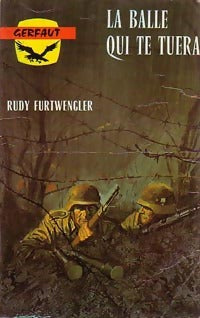Livrenpoche : La balle qui te tuera - Rudi Furtwengler - Livre