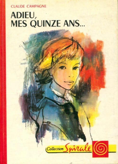Livrenpoche : Adieu, mes quinze ans - Claude Campagne - Livre