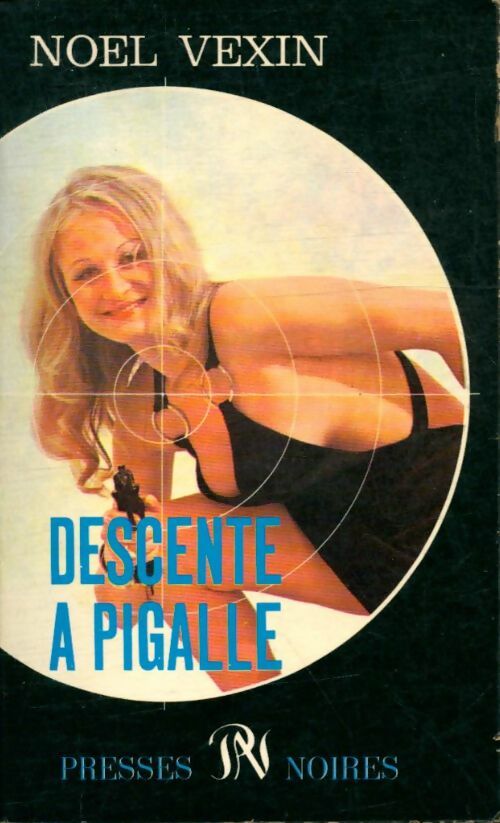 Livrenpoche : Descente à Pigalle - Noël Vexin - Livre