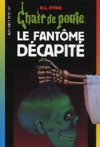 Le fantôme décapité - Robert Lawrence Stine - Livre
