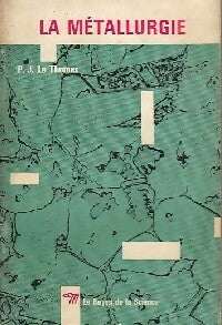 Livrenpoche : La métallurgie - P.J. Le Thomas - Livre