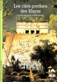 Livrenpoche : Les cités perdues des mayas - Claude Baudez, Sydney Picasso - Livre