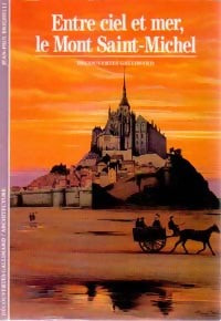 Livrenpoche : Entre ciel et mer, le Mont Saint-Michel - Jean-Paul Brighelli - Livre