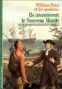 William Penn et les quakers : ils inventèrent le nouveau monde - Jean-Olivier Héron, Jeanne-Henriette Louis - Livre