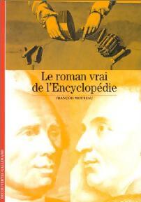 Livrenpoche : Le roman vrai de l'encyclopédie - François Moureau - Livre