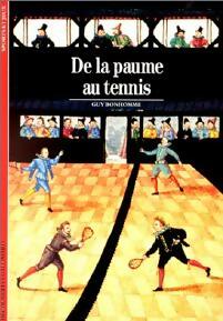 Livrenpoche : De la paume au tennis - Guy Bonhomme - Livre
