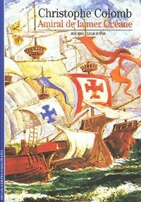 Christophe colomb, amiral de la mer océane - Michel Lequenne - Livre