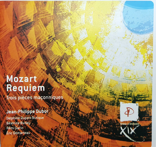 Mozart, Jean - Philippe Dubor, choeur et orchestre xix - Delphine duport - Butique, béatrice burley, rémi garin, éric demarteau - Requiem, trois pièces maçonniques - Mozart, Jean-Philippe Dubor, Choeur Et Orchestre Xix - CD