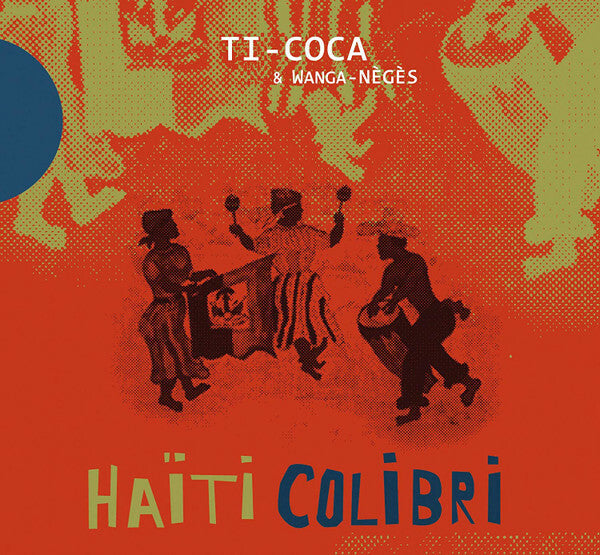 Livrenpoche : Ti-Coca & Wanga-Nègès - Haiti Colibri - Ti-Coca & Wanga-Nègès - CD