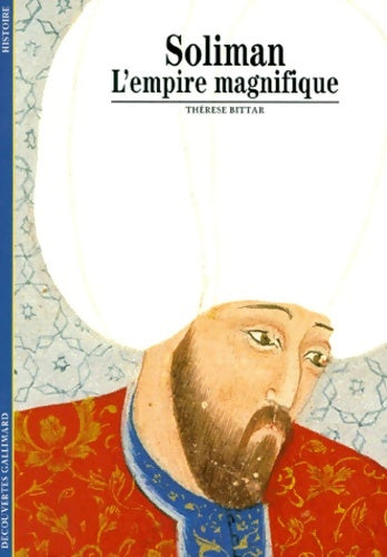 Livrenpoche : Soliman. L'empire magnifique - Thérèse Bittar - Livre