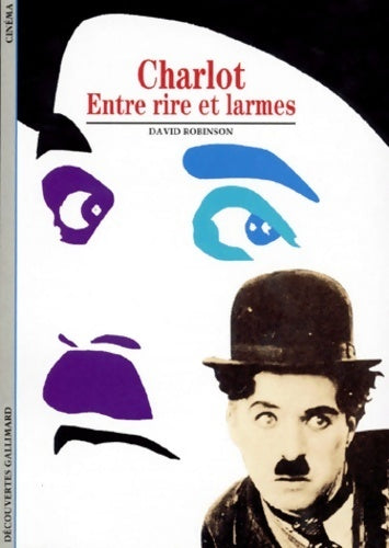 Charlot, entre rire et larmes - David Robinson - Livre