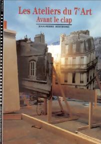 Livrenpoche : Les ateliers du 7e art Tome I : Avant le clap - Jean-Pierre Berthomé - Livre