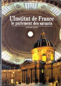 L'institut de France, le parlement des savants - Antoine Marès - Livre