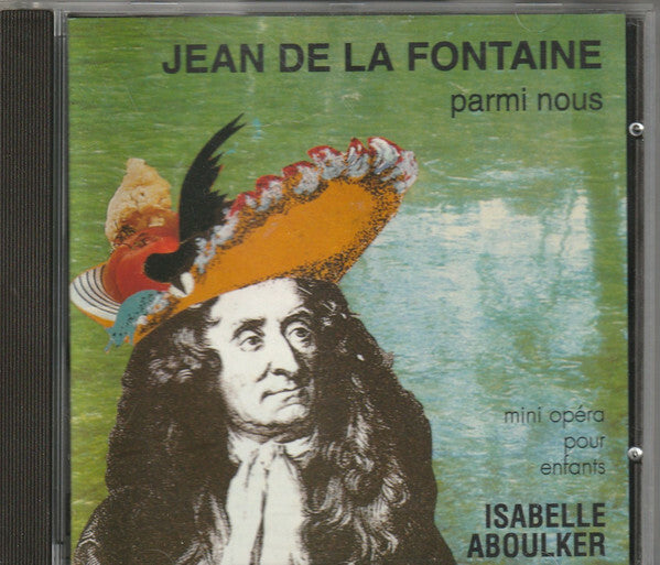 Livrenpoche : Isabelle Aboulker - Jean De La Fontaine Parmi Nous (Mini Opéra Pour Enfants) - Isabelle Aboulker - CD
